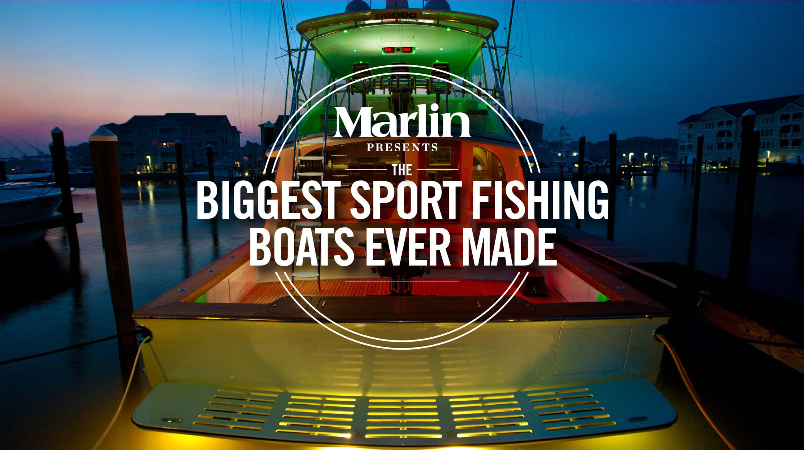 Biggest Sport Fishing Boats Ever Made