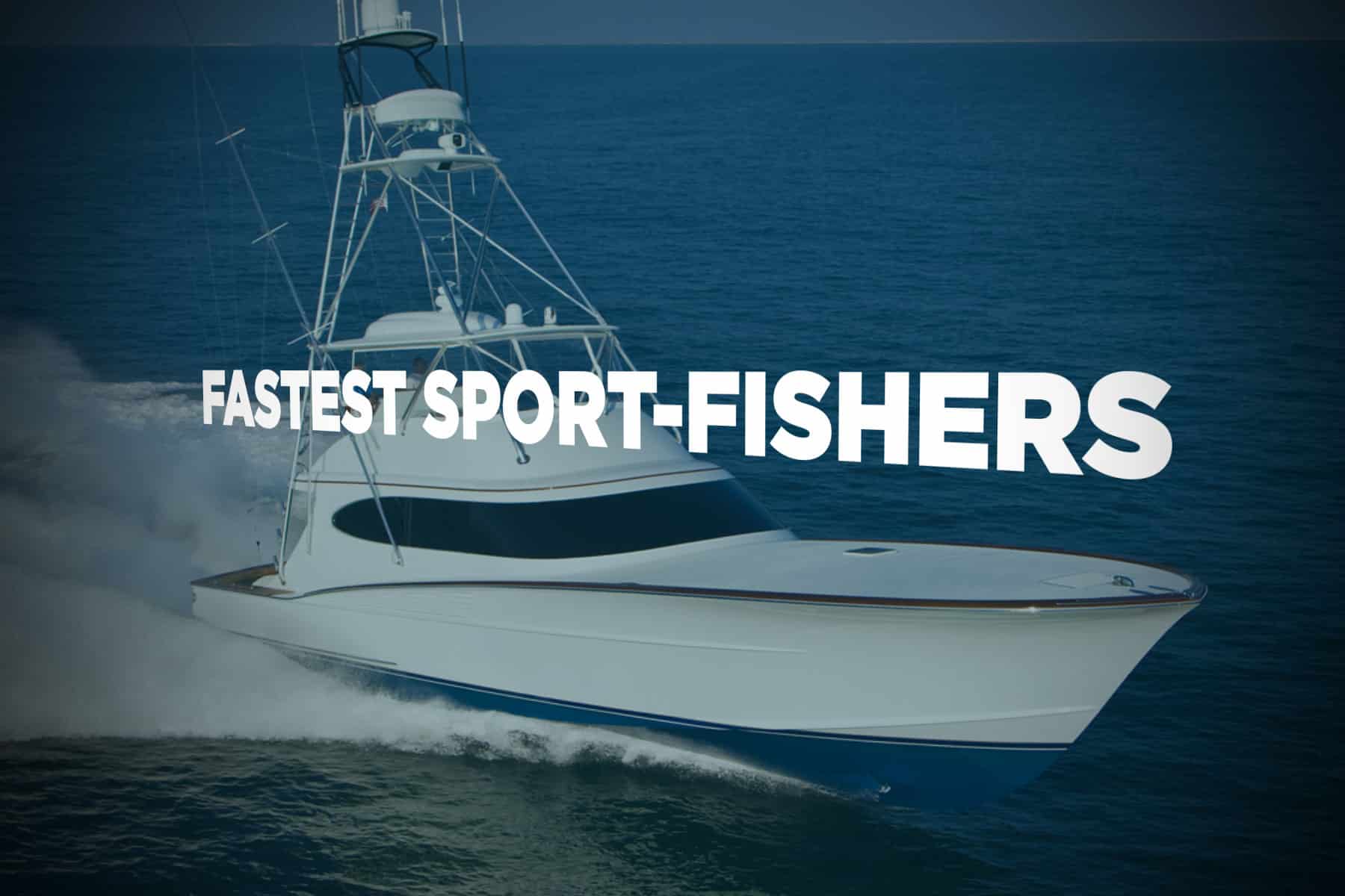 Fastest Sport Fishing Boats