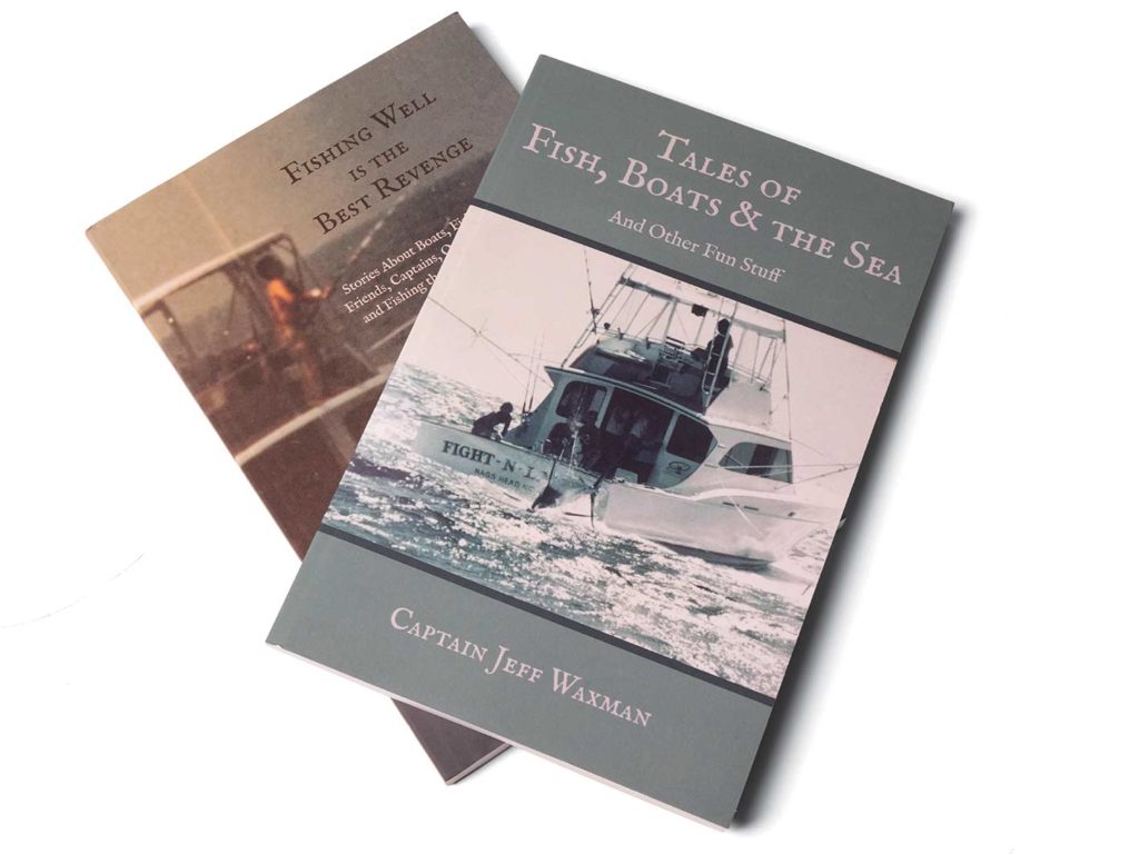 Fishing Well Is the Best Revenge: Stories About Boats, Fishing, Friends, Captains, Oregon Inlet and Fishing the Mid-Atlantic and Tales of Fish, Boats and the Sea, By Capt. Jeff Waxman